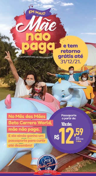 Mãe não paga para curtir o Beto Carrero no mês de maio